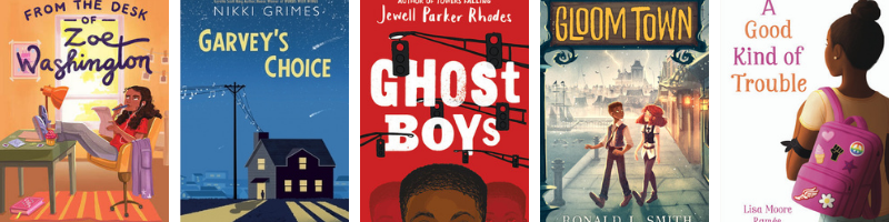 Middle grade books by Black authors: From the Desk of Zoe Washington, Garvey's Choice, Ghost Boys, Gloom Town, A Good Kind of Trouble