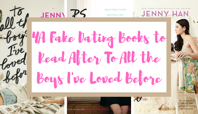 YA Fake Dating Books to REad After To All the Boys I’ve Loved Before