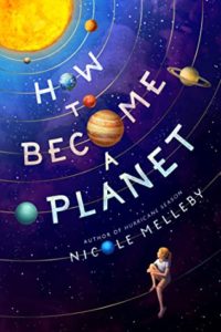 How to Become a Planet by Nicole Melleby