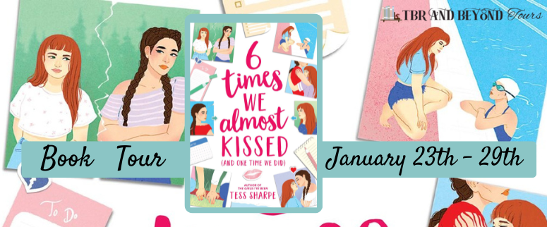 Book Tour: Top 5 Reasons to Read 6 Times We Almost Kissed (And One Time We Did) by Tess Sharpe